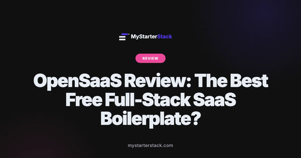 OpenSaaS Review: The Best Free Full-Stack SaaS Boilerplate?