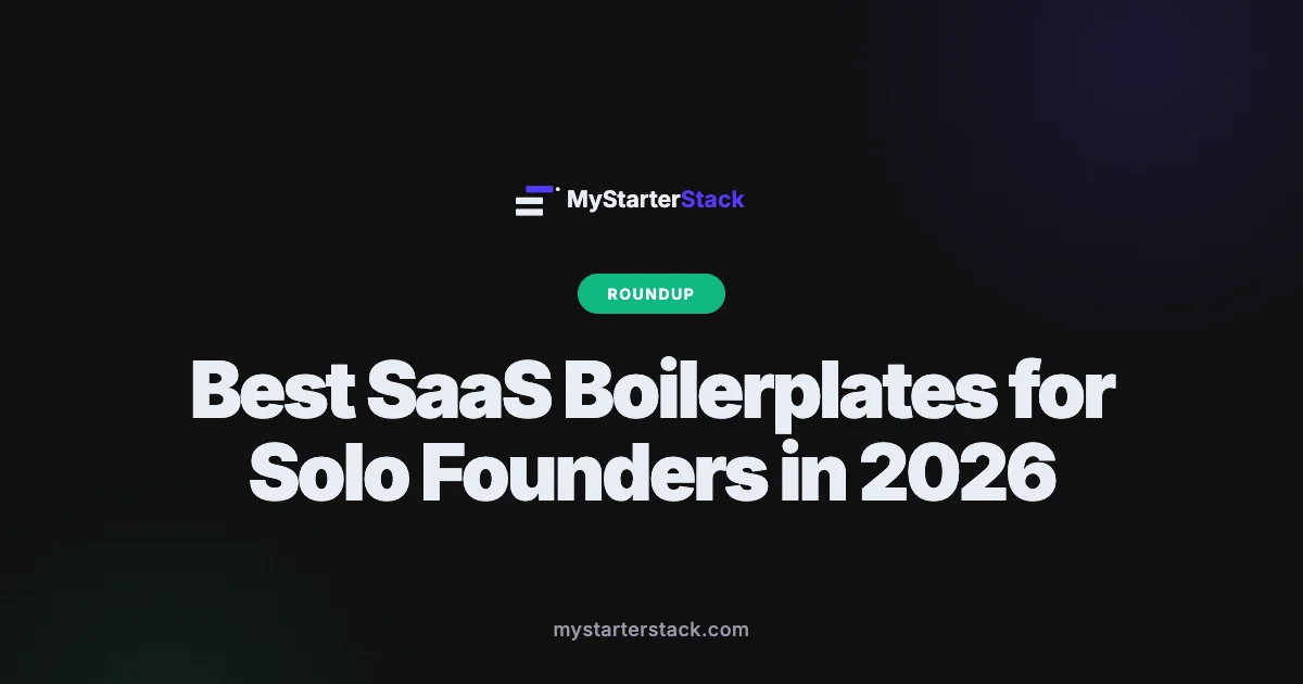 Best SaaS Boilerplates for Solo Founders in 2026