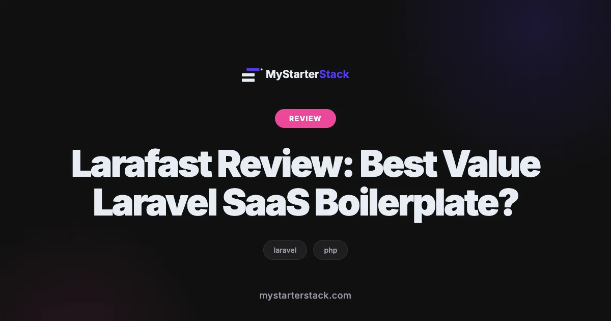 Larafast Review: Best Value Laravel SaaS Boilerplate?