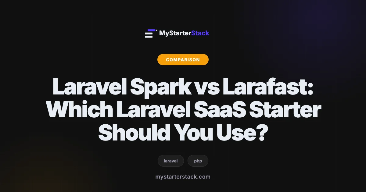 Laravel Spark vs Larafast: Which Laravel SaaS Starter Should You Use?
