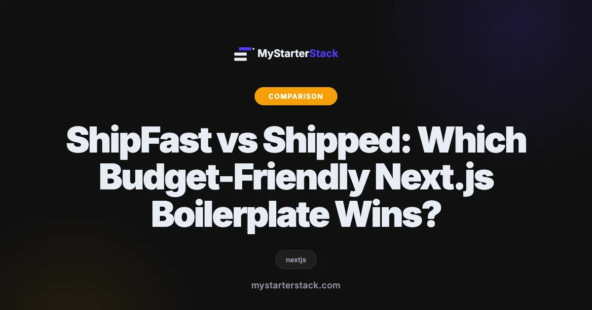 ShipFast vs Shipped: Which Budget-Friendly Next.js Boilerplate Wins?